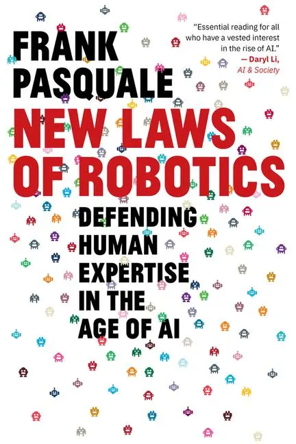 New Laws of Robotics Defending Human Expertise in the Age of AI Taschenbuch von Frank Pasquale
