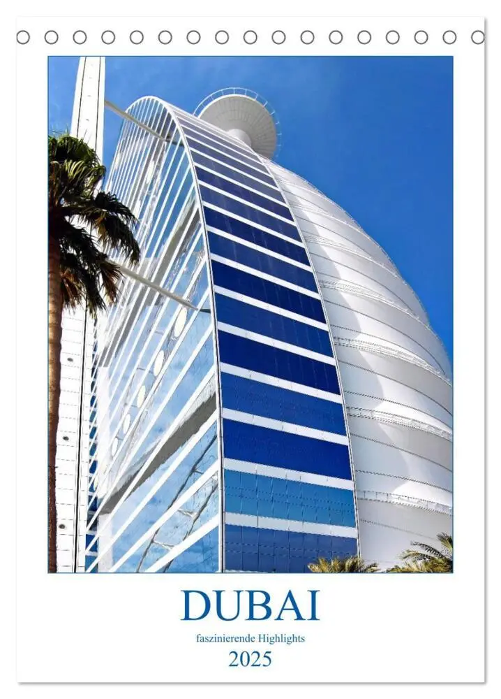 Dubai - faszinierende Highlights (Tischkalender 2025 DIN A5 hoch), CALVENDO Monatskalender Die Wüstenstadt Dubai beeindruckt immer wieder durch neue faszinierende Highlights. Kalender von Nina Schwarze Spezial