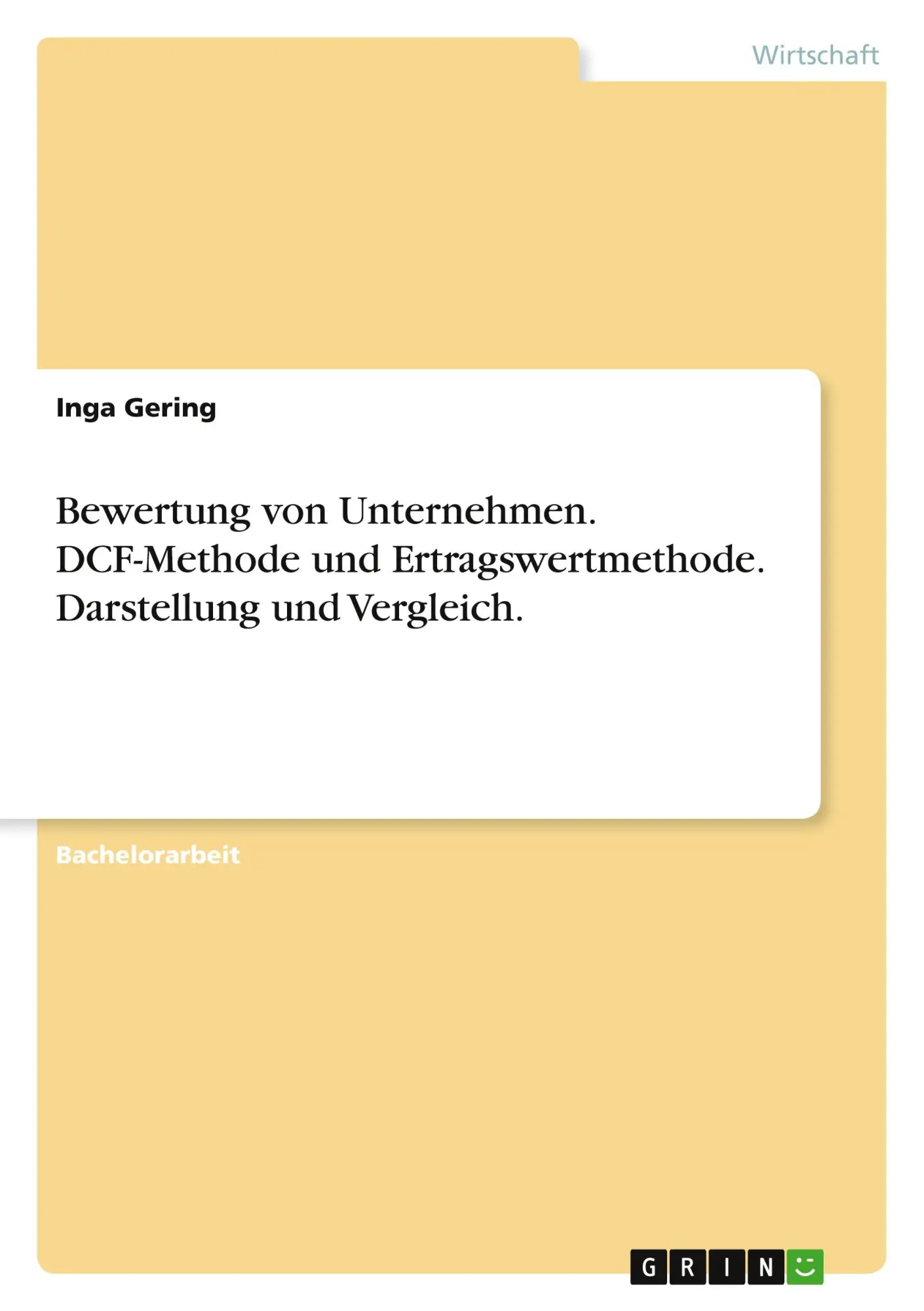 Bewertung von Unternehmen. DCF-Methode und Ertragswertmethode. Darstellung und Vergleich. Taschenbuch von Inga Gering Blitzverkauf