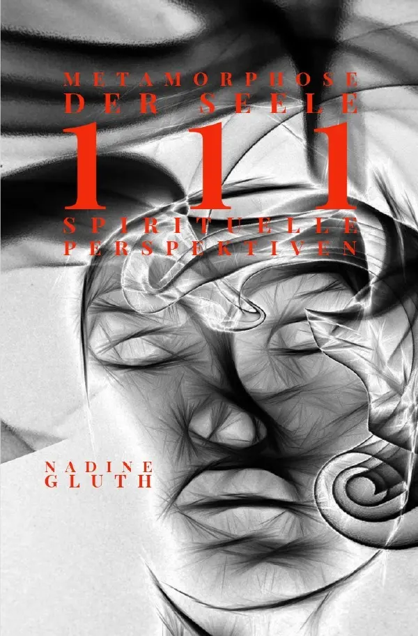Metamorphose der Seele 111 Spirituelle Perspektiven Eine inspirierende Reise in die transformative Kraft der Sprache. DE Taschenbuch von Nadine Gluth günstig